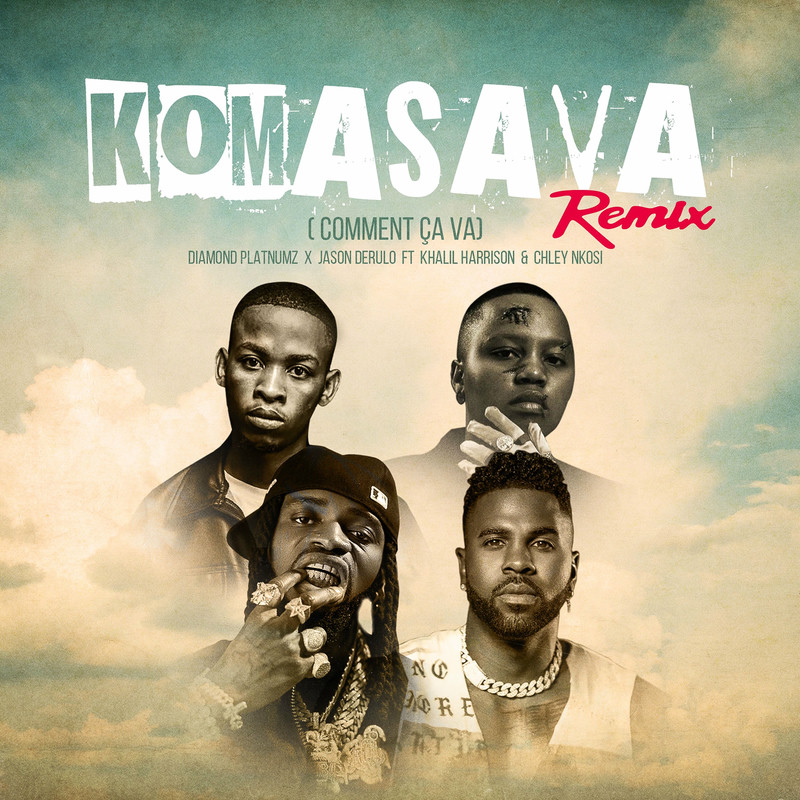 Komasava (Comment Ça Va) [Feat. Khalil Harrison, Chley Nkosi] [Remix] - Diamond Platnumz & Jason Derulo feat. Chley Nkosi & Khalil Harrison
