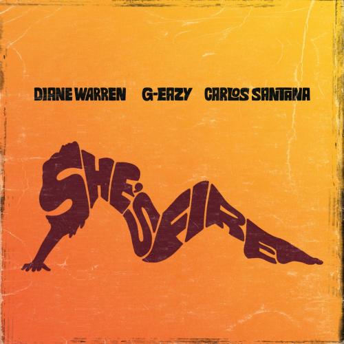 Diane Warren & G-Eazy & Santana - She's Fire