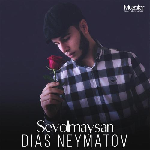 Dias Neymatov - Sevolmaysan