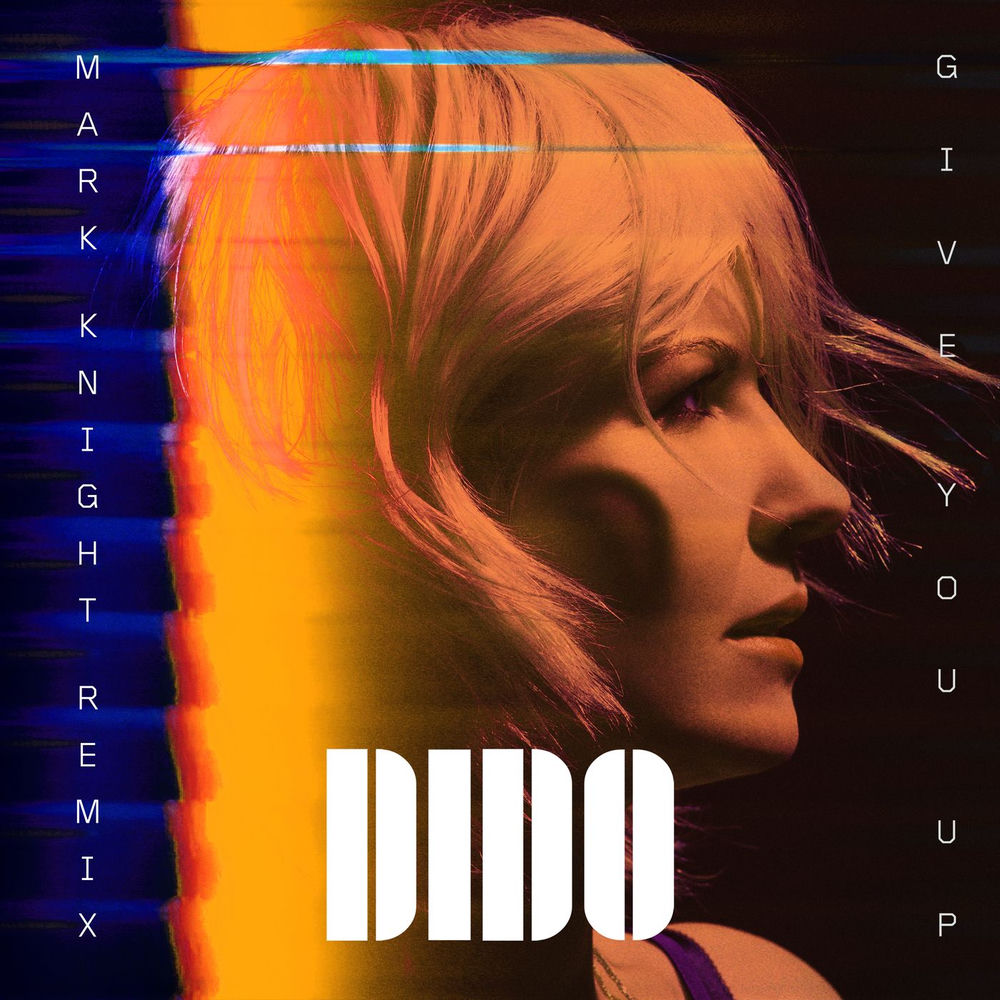 Give You Up (Mark Knight Remix _ Edit) (Feat. Mark Knight) - Dido feat. Mark Knight