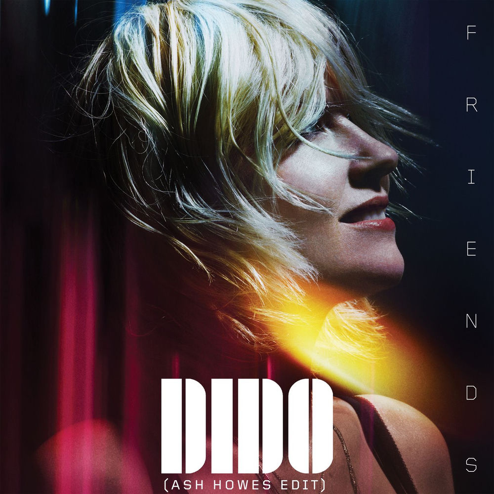 Friends (Ash Howes Edit) - Dido