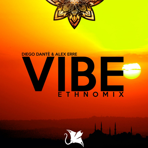 Diego Dantè & Alex Erre - VIBE (EtnoMix)
