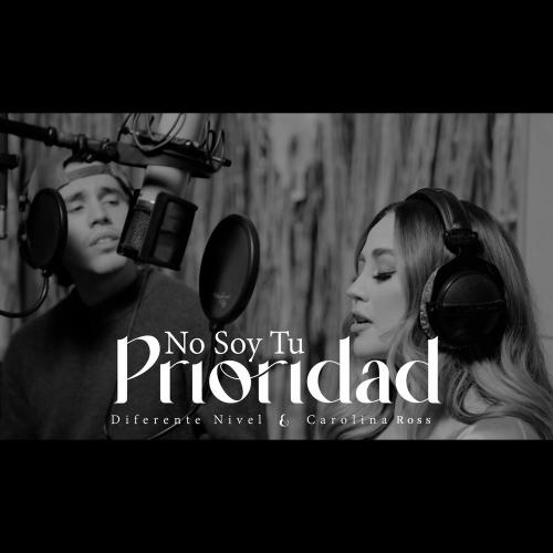 Diferente Nivel & Carolina Ross - No Soy Tu Prioridad