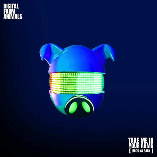 Digital Farm Animals - Take Me In Your Arms (Rock Ya Baby)
