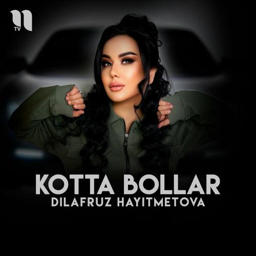 Dilafruz Hayitmetova - Kotta Bollar