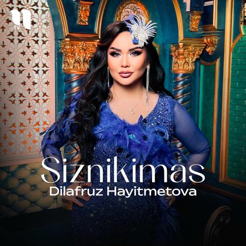 Dilafruz Hayitmetova - Siznikimas