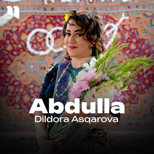 Dildora Asqarova - Abdulla