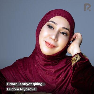 Дилдора Ниязова - Erlarni ehtiyot qiling