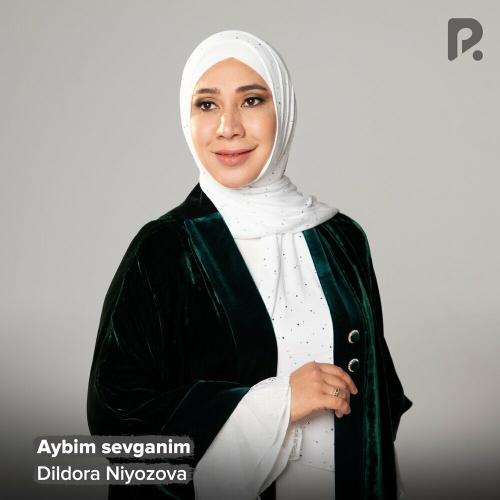 Aybim Sevganim - Dildora Niyozova