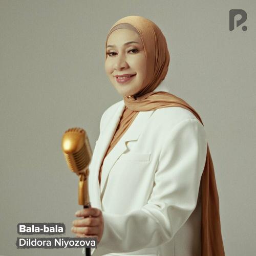 Bala-bala - Dildora Niyozova
