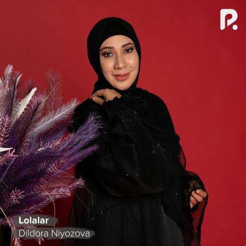 Lolalar - Dildora Niyozova