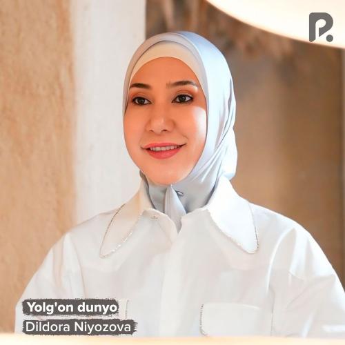 Dildora Niyozova - Yolg'on Dunyo
