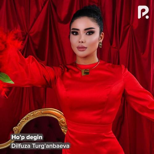 Ho'p Degin - Dilfuza Turg'anbaeva