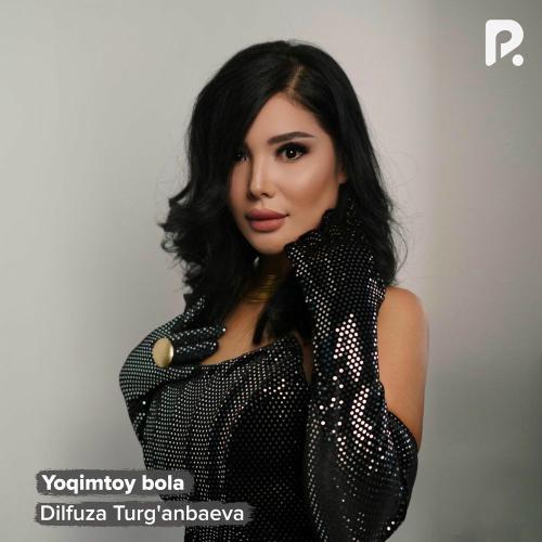 Yoqimtoy Bola - Dilfuza Turg'anbaeva