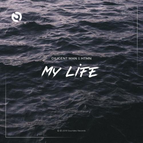 Diligent Man & HTMN - My Life (Original Mix)