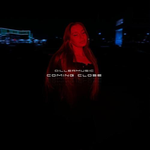 dillermusic - coming close