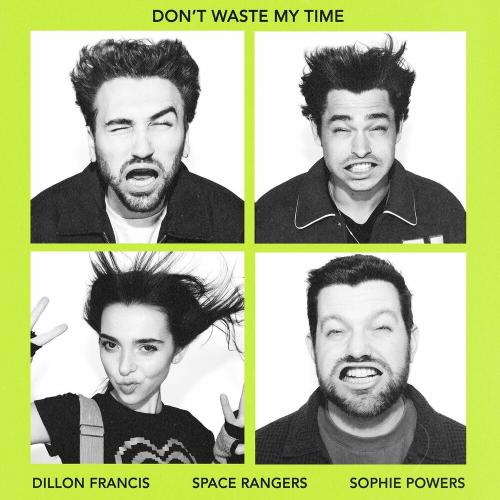 Dillon Francis feat. Space Rangers & Sophie Powers - Don't Waste My Time