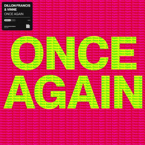 Once Again - Dillon Francis feat. VINNE