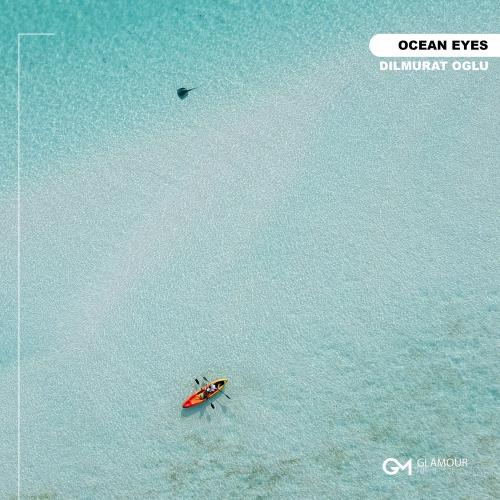 DILMURAT OGLU - Ocean Eyes