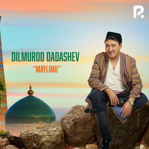 Dilmurod Dadashev - Maylimu