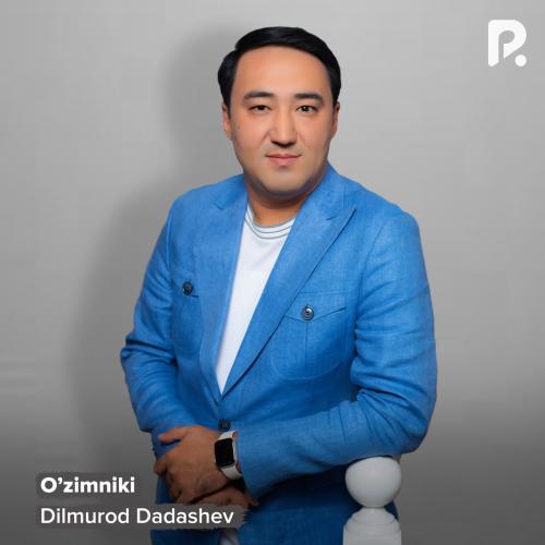 Dilmurod Dadashev - O’zimniki