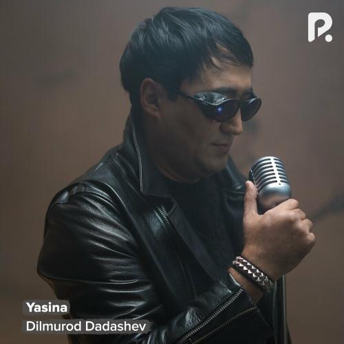 Dilmurod Dadashev - Yasina