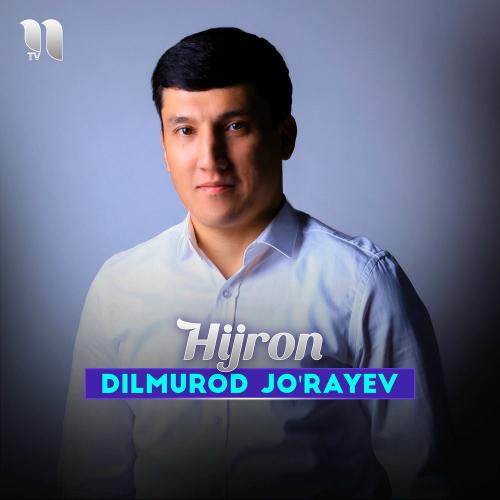 Hijron - Dilmurod Jo'rayev