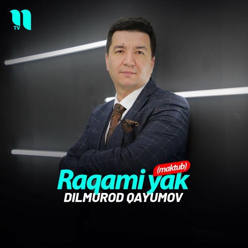 Raqami yak (maktub) - Dilmurod Qayumov