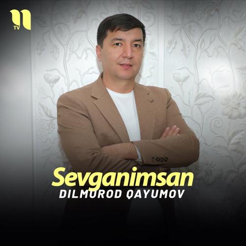 Sevganimsan - Dilmurod Qayumov