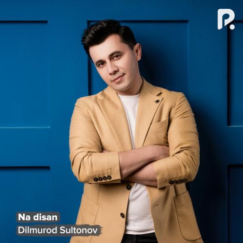 Dilmurod Sultonov - Na disan