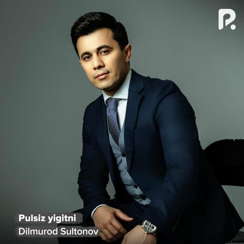 Dilmurod Sultonov - Pulsiz Yigitni