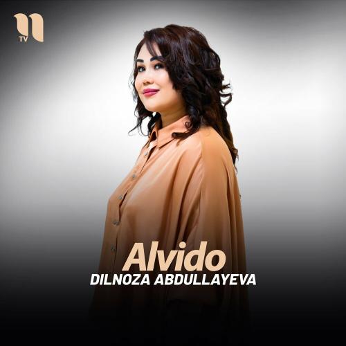 Alvido - Dilnoza Abdullayeva