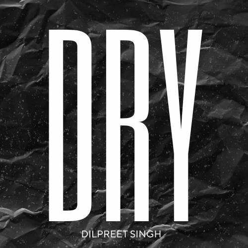 Dilpreet Singh, Kyanq & Pasha Music - Dry