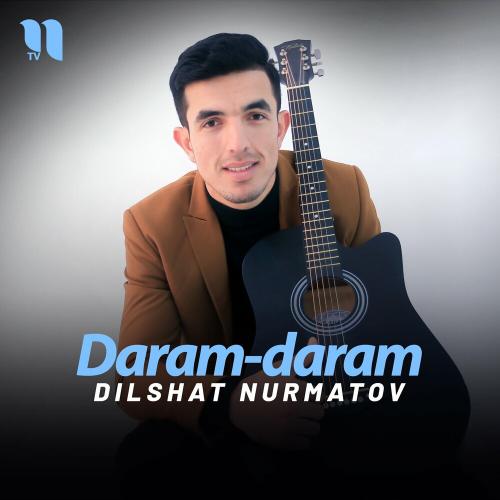 Dilshat Nurmatov - Daram-daram