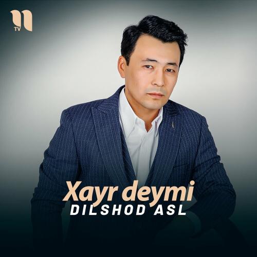 Xayr Deymi - Dilshod Asl