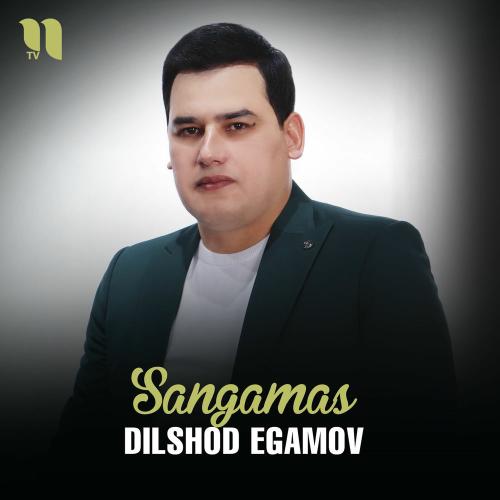Sangamas - Dilshod Egamov