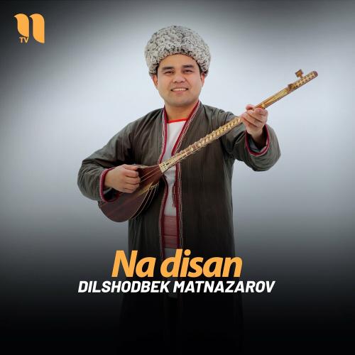 Na Disan - Dilshodbek Matnazarov