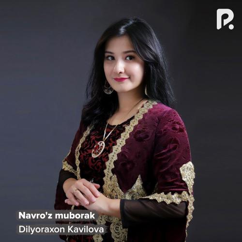 Dilyoraxon Kavilova - Navro'z Muborak