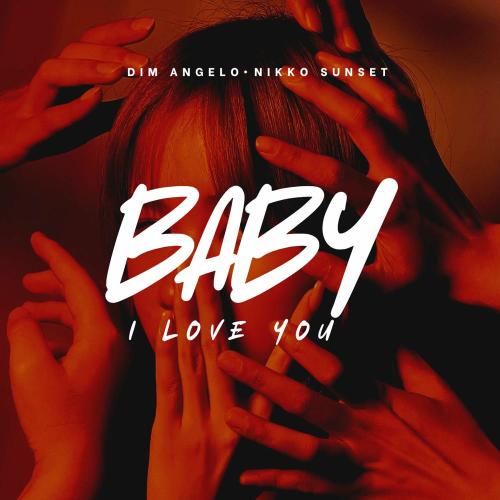 Dim Angelo & Nikko Sunset feat. Amaya - Baby I Love You