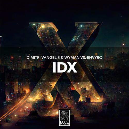 Dimitri Vangelis & Wyman & Envyro - IDX