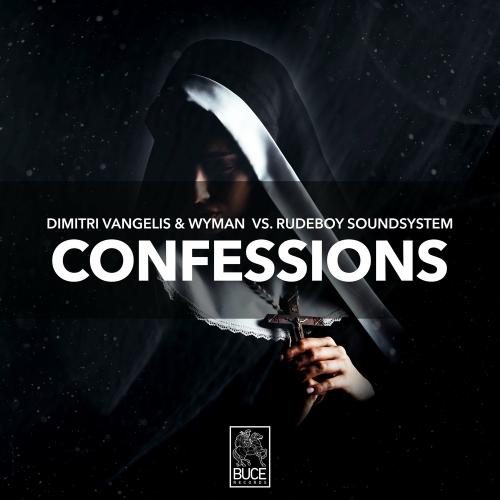 Confessions - Dimitri Vangelis & Wyman feat. Rudeboy Soundsystem
