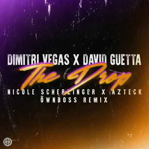 Dimitri Vegas & David Guetta feat. Nicole Scherzinger & Azteck - The Drop (Ownboss Remix)