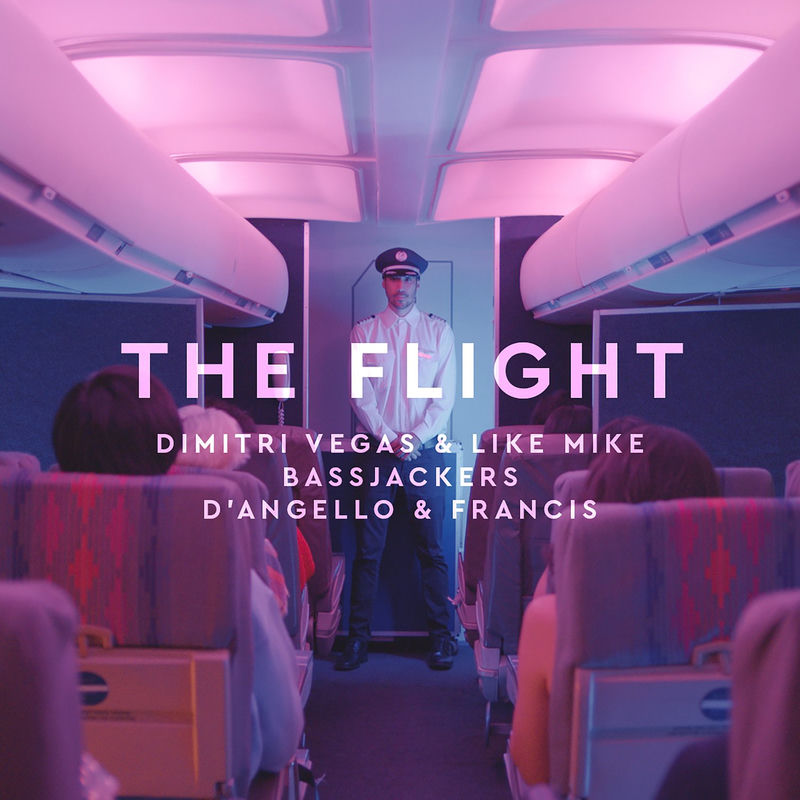 The Flight - Dimitri Vegas & Like Mike, Bassjackers & D’Angello & Francis