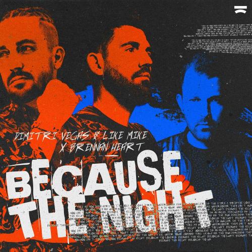 Because The Night - Dimitri Vegas & Like Mike, Brennan Heart