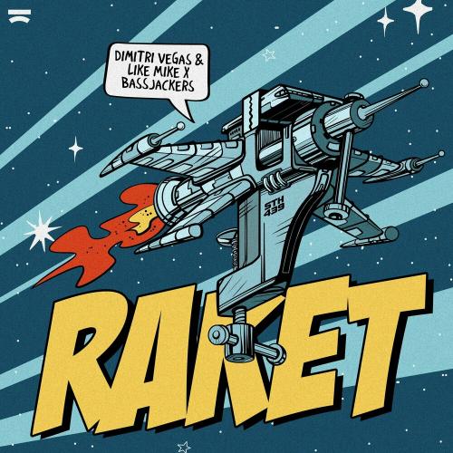 Raket - Dimitri Vegas & Like Mike faet. Bassjackers