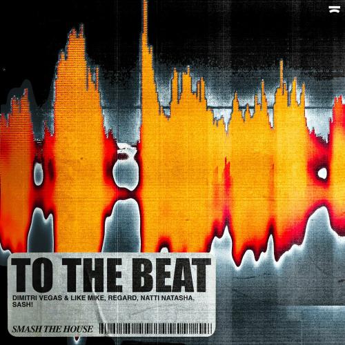 Dimitri Vegas & Like Mike feat. Regard & Natti Natasha & Sash! - To The Beat