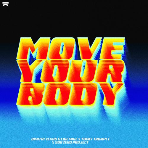 Dimitri Vegas & Like Mike, Timmy Trumpet, Sub Zero Project - Move Your Body