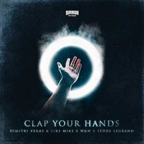Dimitri Vegas & Like Mike, W&W feat. Fedde Le Grand - Clap Your Hands