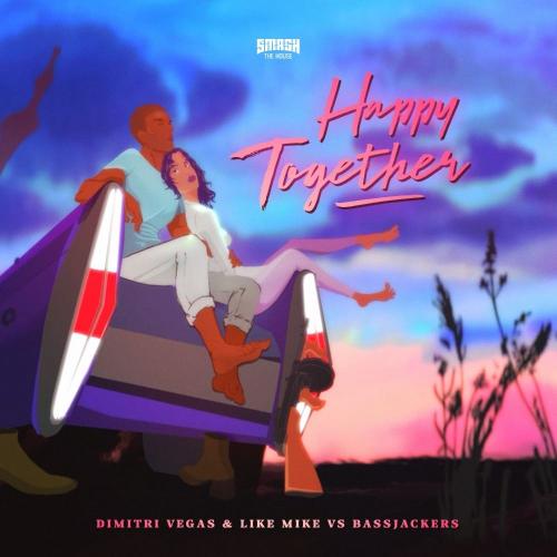 Dimitri Vegas & Like Mike x Bassjackers - Happy Together (VIZE Remix)