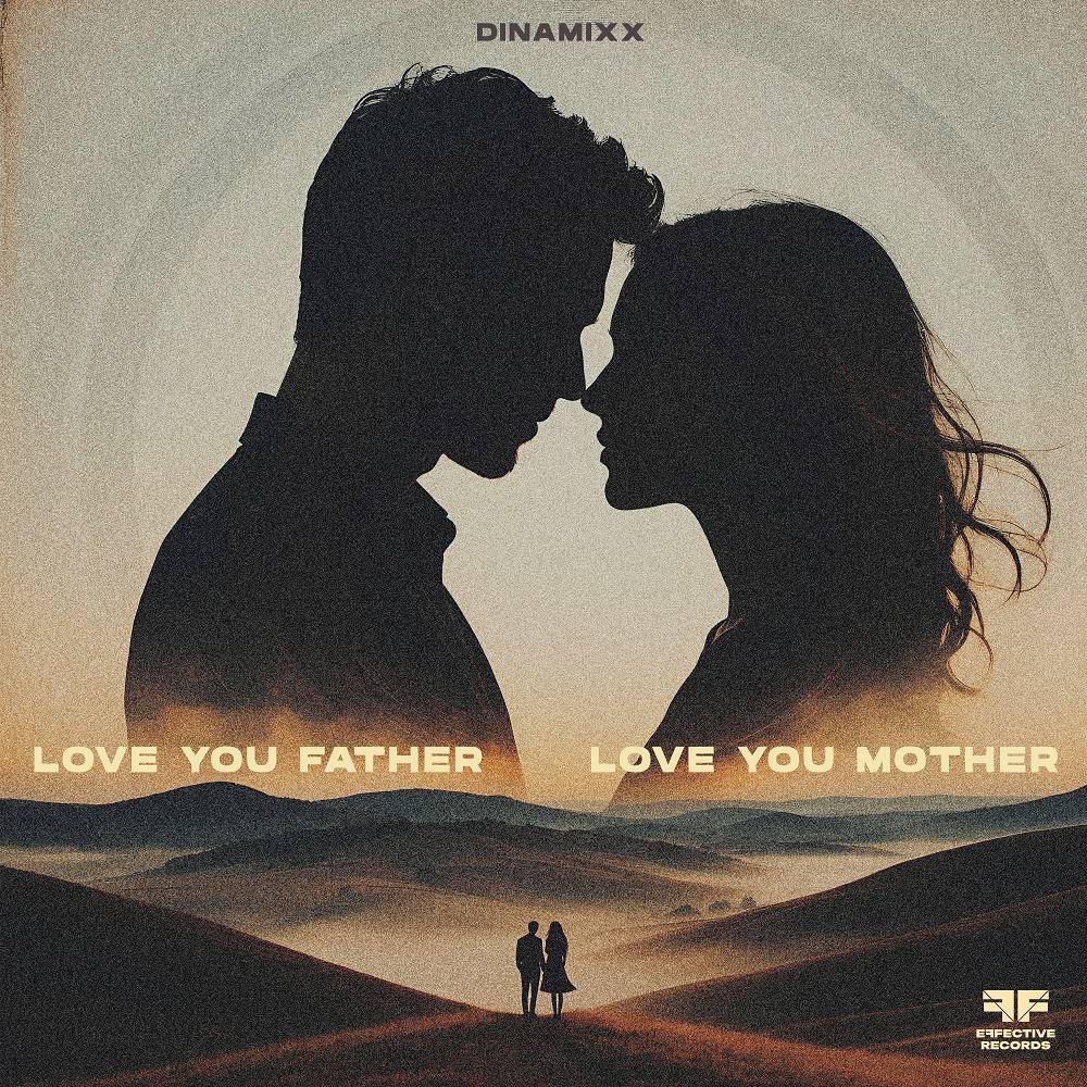 Love You Father, Love You Mother - Dinamixx